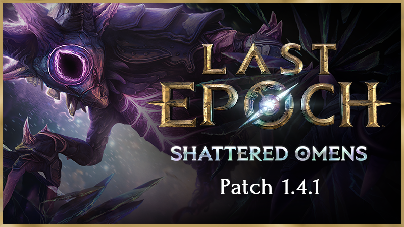 Last Epoch Hotfix 1.4.1 Notes
