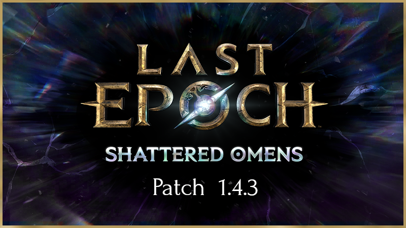 Last Epoch Patch 1.4.3 Notes