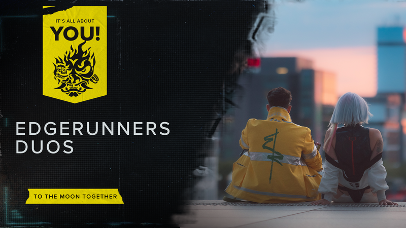 It’s All About You! — Edgerunners duos: To the Moon Together