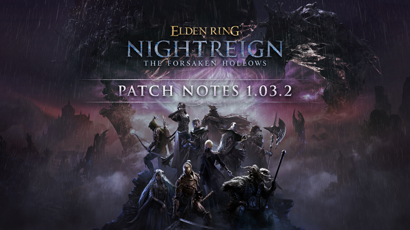 ELDEN RING NIGHTREIGN – PATCH NOTES VERSION 1.03.2