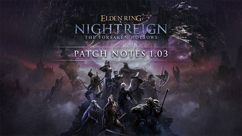 ELDEN RING NIGHTREIGN - Patch Notes 1.03